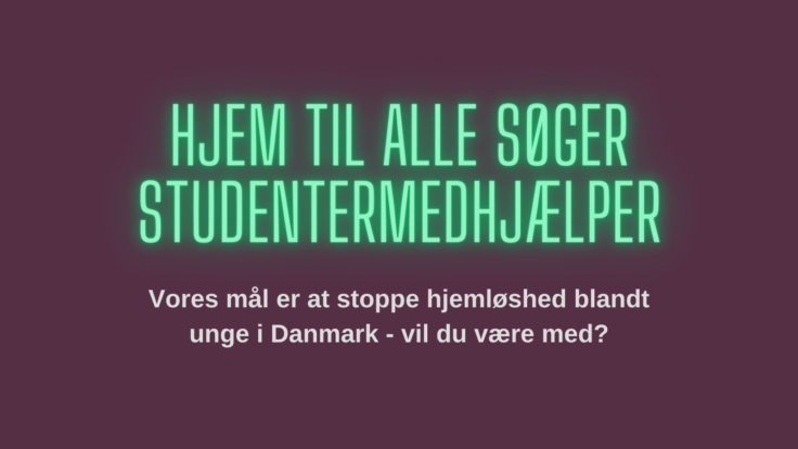Hjem til alle søger studentermedhjælper: Vær med til at stoppe hjemløshed blandt unge